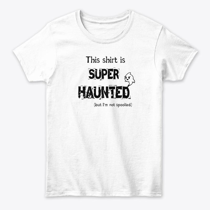 Spirit Voices SUPER HAUNTED Tee