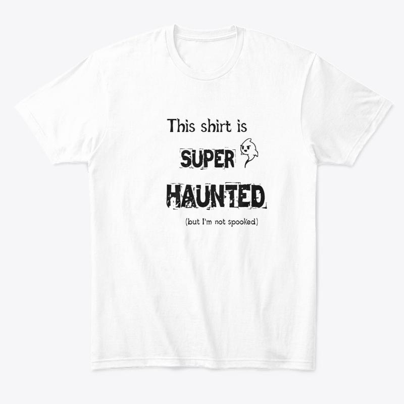 Spirit Voices SUPER HAUNTED Tee